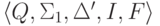 \langle Q , \Sigma_1 , \Delta' , I , F \rangle