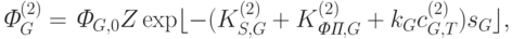\textit{Ф}_G^{(2)}=\textit{Ф}_{G,0}Z\exp\lfloor-(K_{S,G}^{(2)}+K_{\textit{ФП},G}^{(2)}+k_G c_{G,T}^{(2)})s_G\rfloor,
